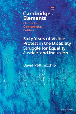 Sixty Years of Visible Protest in the Disability Struggle for Equality, Justice, and Inclusion - David Pettinicchio