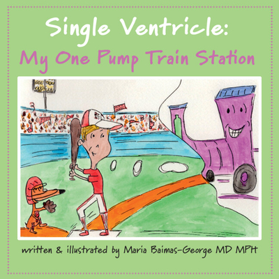 Coperta cărții 'Single Ventricle: My One Pump Train Station - Maria Baimas-george'