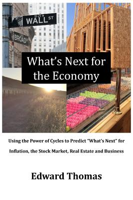 What's Next for the Economy: Using the Power of Cycles to Predict