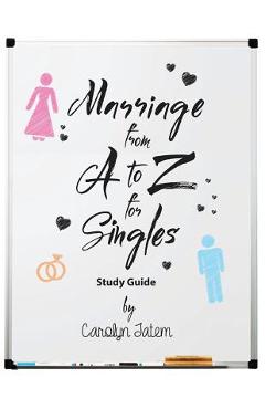 Coperta cărții 'Marriage From A to Z For Singles Study Guide - Carolyn D. Tatem'