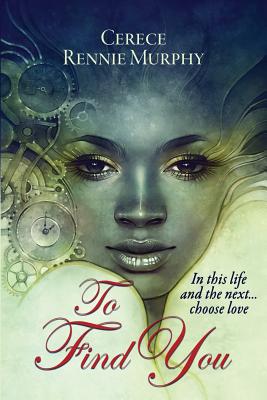 To Find You - Cerece Loyce Rennie Murphy