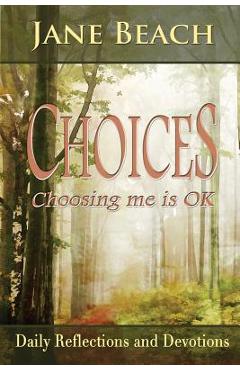 Coperta cărții 'Choices: Choosing Me Is Ok - Jane Beach'