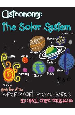 Coperta cărții 'Astronomy: The Solar System - April Chloe Terrazas'