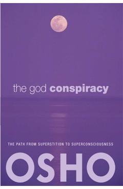 Coperta cărții 'The God Conspiracy: The Path from Superstition to Super Consciousness -- With Audio/Video - Osho'