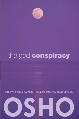 Coperta cărții 'The God Conspiracy: The Path from Superstition to Super Consciousness -- With Audio/Video - Osho'