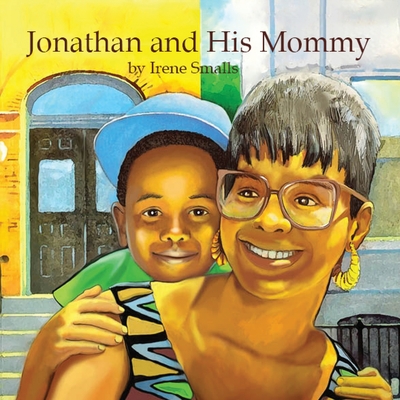 Jonathan and His Mommy - Irene Smalls