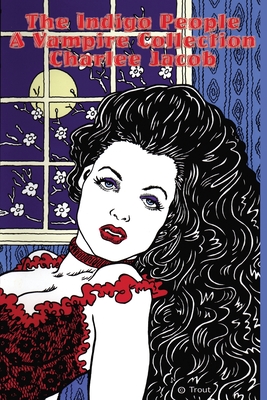 The Indigo People: A Vampire Collection - Charlee Jacob