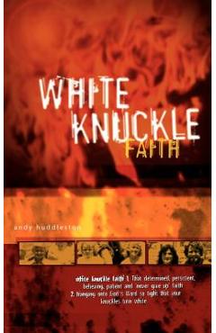 Poza produsului White Knuckle Faith - R. Andrew Huddleston