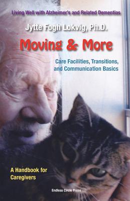Coperta cărții 'Moving & More: Living Well With Alzheimer's  and Related Dementias. A Handbook for Caregivers - Jytte F. Lokvig'