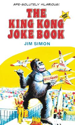 The King Kong Joke Book: Movie Star! - Jim Simon