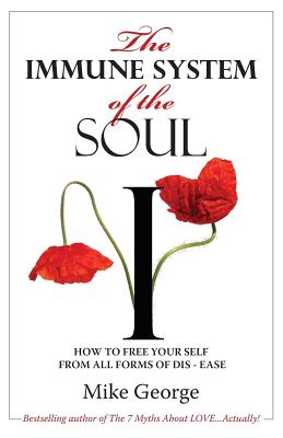 The Immune System of the Soul - Mike George