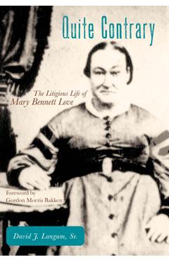 Coperta cărții 'Quite Contrary: The Litigious Life of Mary Bennett Love - David J. Langum'