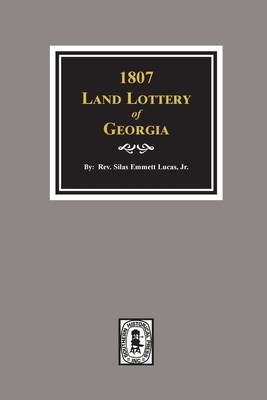 Coperta cărții '1807 Land Lottery of Georgia - Silas Emmett Lucas'