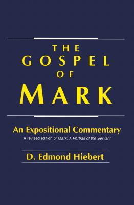 Gospel of Mark - D. Edmond Hiebert