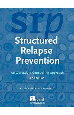 Coperta cărții 'Structured Relapse Prevention: An Outpatient Counselling Approach, 2nd Edition - Marilyn A. Herie'