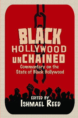 Black Hollywood Unchained - Ishmael Reed