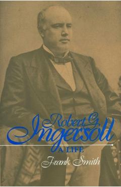 Coperta cărții 'Robert G. Ingersoll - Frank Smith'