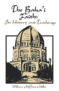 Coperta cărții 'The Baha'i Faith:: Its History and Teachings - William Mcelwee Miller'