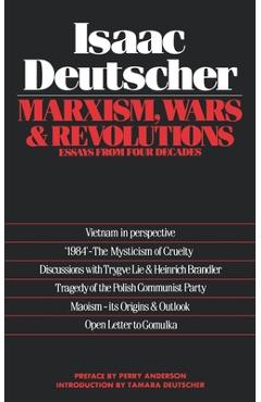 Marxism, Wars and Revolutions: Essays from Four Decades - Isaac Deutscher