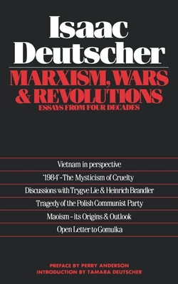 Marxism, Wars and Revolutions: Essays from Four Decades - Isaac Deutscher