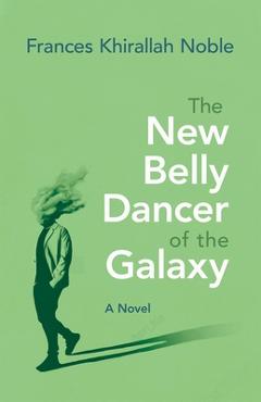 Coperta cărții 'The New Belly Dancer of the Galaxy - Frances Noble'