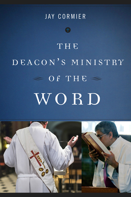 Deacon's Ministry of the Word - Jay Cormier