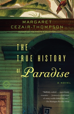The True History of Paradise - Margaret Cezair-thompson