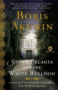 Coperta cărții 'Sister Pelagia and the White Bulldog: A Mystery by the internationally bestselling author of The Winter Queen - Boris'