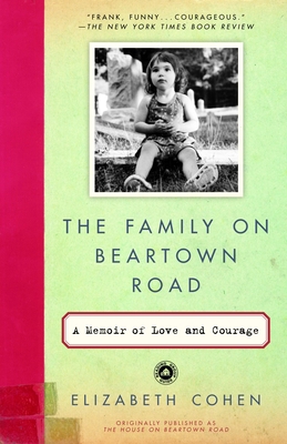 The Family on Beartown Road: A Memoir of Love and Courage - Elizabeth Cohen