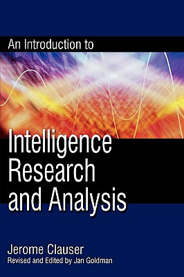 An Introduction to Intelligence Research and Analysis - Jerome Clauser