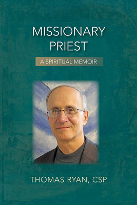 Missionary Priest: A Spiritual Memoir - Thomas Ryan