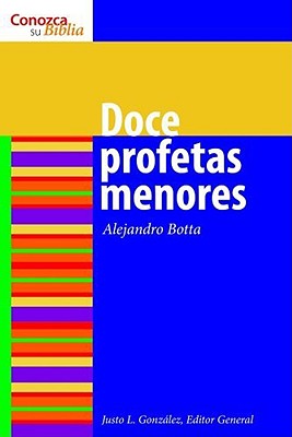 Los Doce Profetas Menores: The Twelve Minor Prophets - Alejandro F. Botta