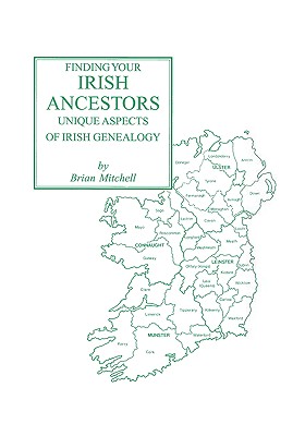 Coperta cărții 'Finding Your Irish Ancestors: Unique Aspects of Irish Genealogy - Brian Mitchell'
