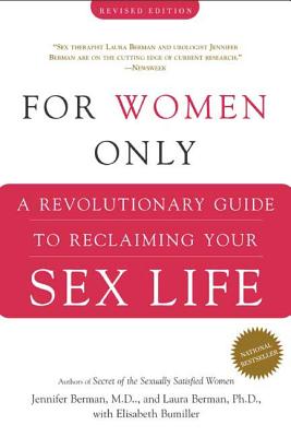 For Women Only: A Revolutionary Guide to Reclaiming Your Sex Life - Jennifer M. D. Berman