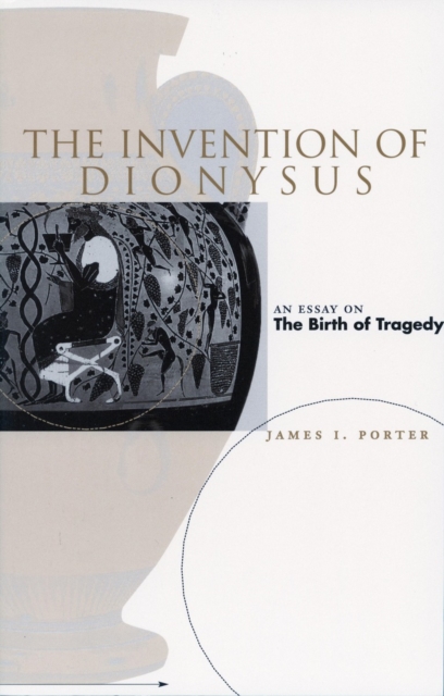 The Invention of Dionysus - James I. Porter