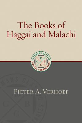 The Books of Haggai and Malachi - Pieter A. Verhoef