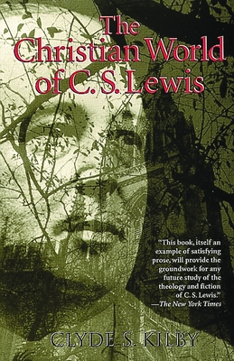 The Christian World of C.S. Lewis, - Clyde S. Kilby