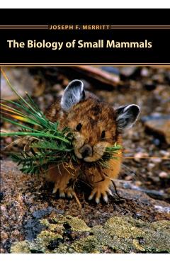 Poza produsului Biology of Small Mammals - Joseph F. Merritt