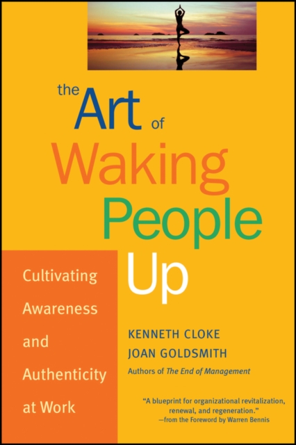 Coperta cărții 'The Art of Waking People Up: Cultivating Awareness and Authenticity at Work - Kenneth Cloke'