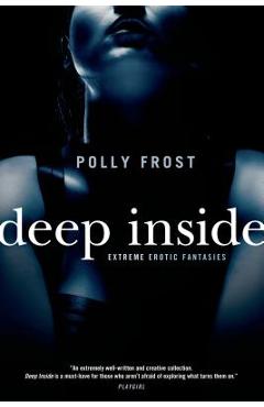 Coperta cărții 'Deep Inside: Extreme Erotic Fantasies - Polly Frost'