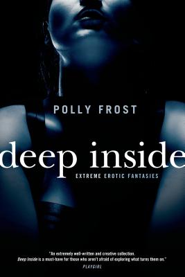 Coperta cărții 'Deep Inside: Extreme Erotic Fantasies - Polly Frost'