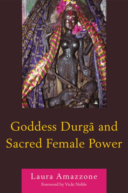 Goddess Durga and Sacred Female Power - Laura Amazzone