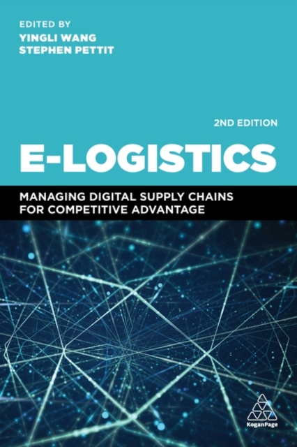 E-Logistics: Managing Digital Supply Chains for Competitive Advantage - Yingli Wang