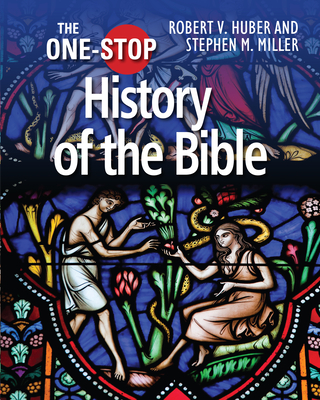 The One-Stop Guide to the History of the Bible - Robert V. Huber