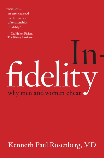 Infidelity: Why Men and Women Cheat - Kenneth Paul Rosenberg