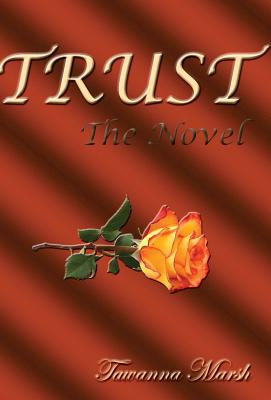 TRUST, The Novel - Tawanna Marsh
