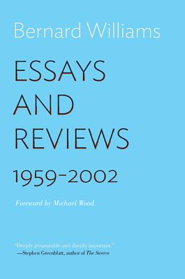 Essays and Reviews: 1959-2002 - Bernard Williams