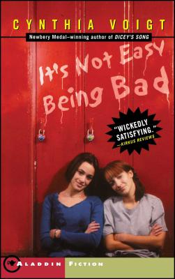 It's Not Easy Being Bad - Cynthia Voigt
