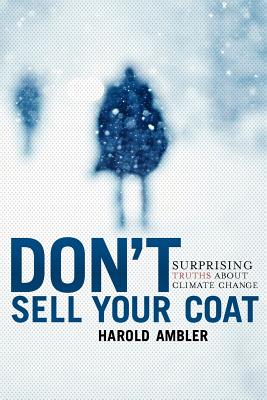 Coperta cărții 'Don't Sell Your Coat: Surprising Truths About Climate Change - Harold Ambler'