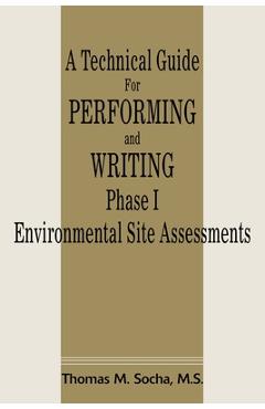 Coperta cărții 'A Technical Guide for Performing and Writing Phase I Environmental Site Assessments - Thomas M. Socha'